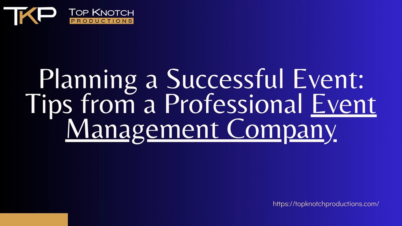 Planning a Successful Event: Tips from a Professional Event Management Company