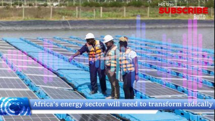 Africa’s energy sector will need to transform radically
