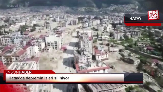 Hatay'da depremin izleri siliniyor