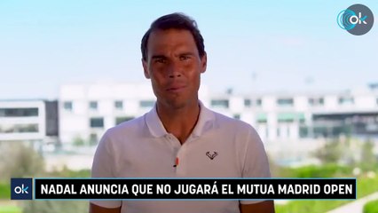 Nadal anuncia que no jugará el Mutua Madrid Open