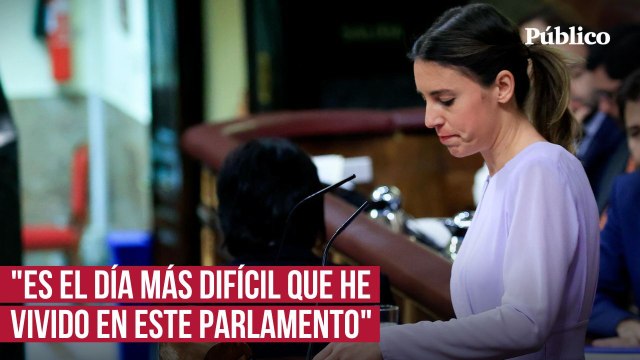 Irene Montero ante la reforma del PSOE de la ley del 'sólo sí es sí': Es el día más difícil que he vivido en este Parlamento