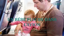Un bébé pleure dans l'avion depuis 40 minutes, la réaction de ce passager choque tout le monde