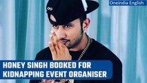 Rapper Honey Singh accused of kidnapping Event Organiser; Complaint filed in Mumbai | Oneindia News
