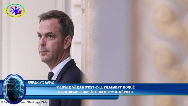 Olivier Véran s’est-t-il vraiment moqué strabisme d'une étudiante?? Il répond