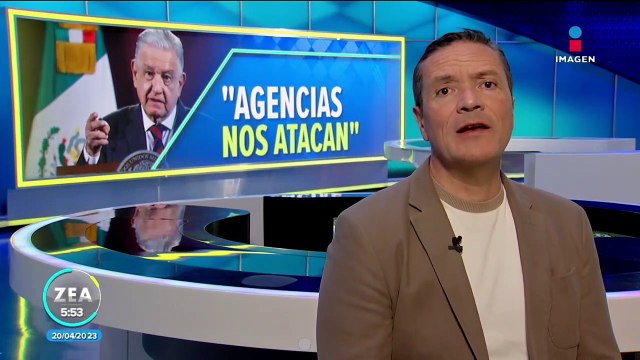 López Obrador acusa a agencias de Estados Unidos de atacar a su gobierno