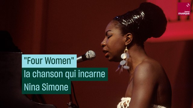 Four Women , la chanson qui incarne Nina Simone
