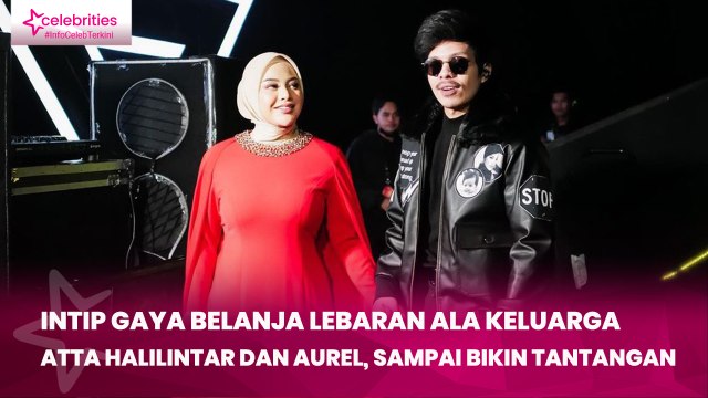 Intip Gaya Belanja Lebaran ala Keluarga Atta Halilintar dan Aurel, Sampai Bikin Tantangan