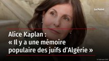 Alice Kaplan : « Il y a une mémoire populaire des juifs d’Algérie »