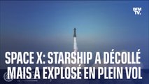 Space X: la fusée Starship a réussi son décollage, avant d'exploser en plein vol