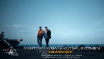 Mertcan Aybay ft. Kutsal Evcimen - Yalandı İşte (Official Video)