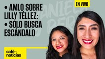 #EnVivo #CaféYNoticias |Oposición sólo busca escándalo: AMLO | Morena denuncia a Alejandra del Moral