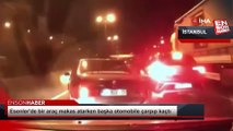 Esenler'de bir araç makas atarken başka otomobile çarpıp kaçtı: O anlar kameraya yansıdı