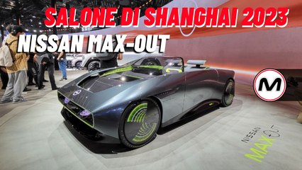 SALONE DI SHANGHAI 2023 | Nissan Max-Out