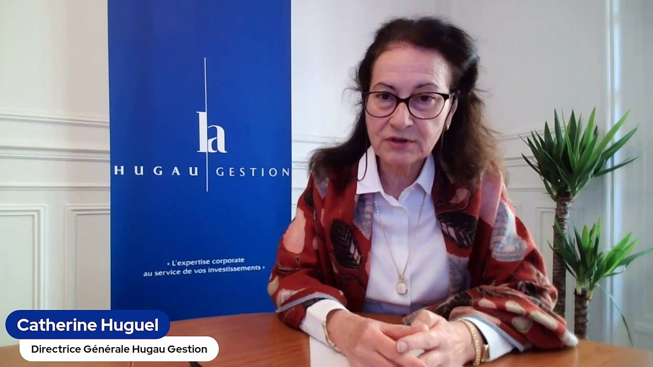 Catherine Huguel Directrice Générale Hugau Gestion : 