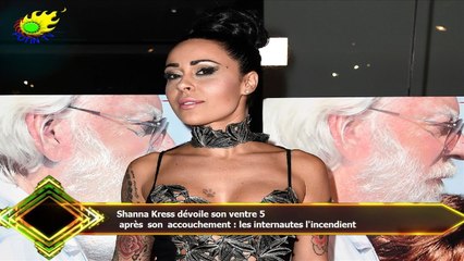 Shanna Kress dévoile son ventre 5  après son accouchement : les internautes l'incendient