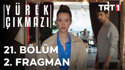 Yürek Çıkmazı 21. Bölüm 2. Fragman