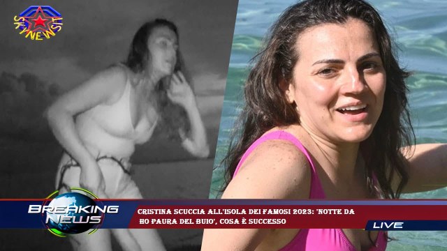 Cristina Scuccia all'Isola dei Famosi 2023: 'Notte da ho paura del buio', cosa è successo