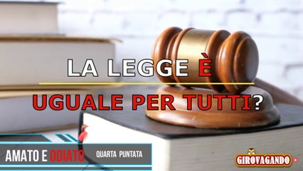 AMATO E ODIATO-QUARTA PUNTATA