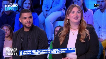 Nina, femme trans et Jérémy, témoignent de leur amour dans TPMP !