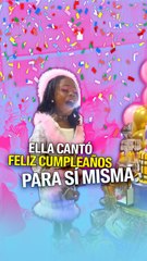 Ella cantó Feliz cumpleaños para sí misma