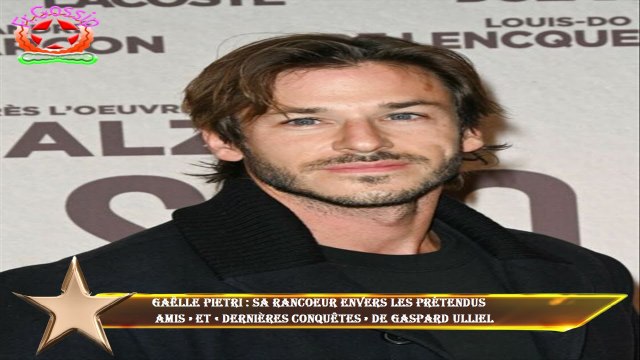 Gaëlle Pietri : sa rancoeur envers les prétendus amis » et « dernières conquêtes » de Gaspard Ullie