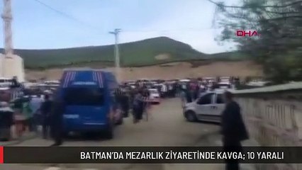 BATMAN'DA MEZARLIK ZİYARETİNDE KAVGA; 10 YARALI