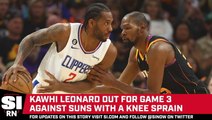 Kawhi Leonard Ruled Out for Game 3 Against Suns