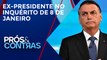 Jair Bolsonaro deve depor à PF na próxima quarta-feira (26) | PRÓS E CONTRAS