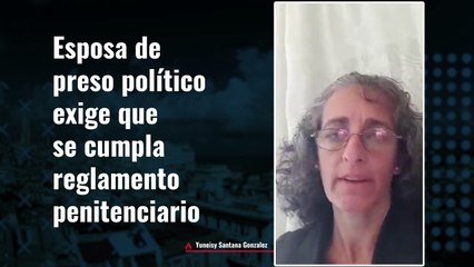 Esposa de  Samuel Pupo exige que  se cumpla  reglamento  penitenciario