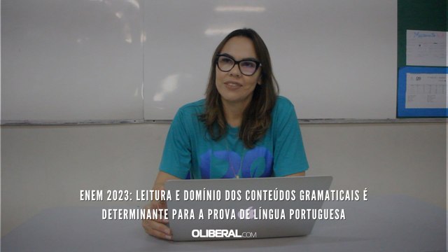 Enem 2023: leitura e domínio dos conteúdos gramaticais é determinante para a prova de Língua Portuguesa