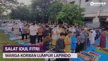 Ratusan Warga Korban Lumpur Lapindo Gelar Salat Id Bersama Pagi Ini