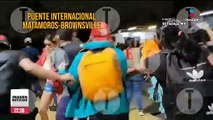 Cerca de 400 migrantes intentan cruzar a EU por puente internacional Matamoros-Brownsville
