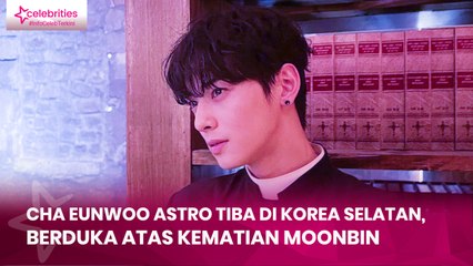 Cha Eunwoo ASTRO Tiba di Korea Selatan, Berduka Atas Kematian Moonbin