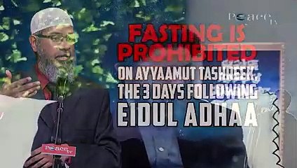 Fasting Is Prohibited On Ayyaamul Tashreek, The 3 Days Following Eidul Adhaa - Dr Zakir...