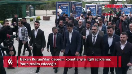 Bakan Kurum'dan deprem konutlarıyla ilgili açıklama: Yarın teslim edeceğiz