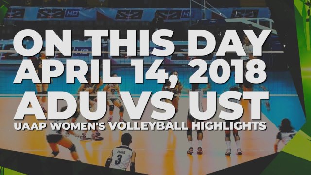 On this day: April 14. 2018: UAAP Women's Volleyball - Adu vs UST | Flashback Friday