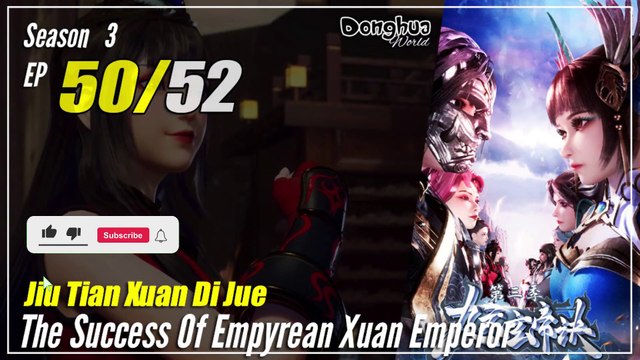 【Jiu Tian Xuan Di Jue】 S3 EP 50 (142) - The Success Of Empyrean Xuan Emperor | Multisub