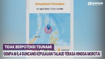 Gempa M 6,4 Guncang Kepulauan Talaud Terasa hingga Morotai