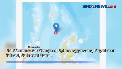 Kepulauan Talaud Diguncang Gempa M 6,4 Terasa hingga Morotai