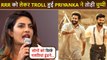 Priyanka Chopra Finally Reacts On Being Trolled For Calling RRR A Tamil Film