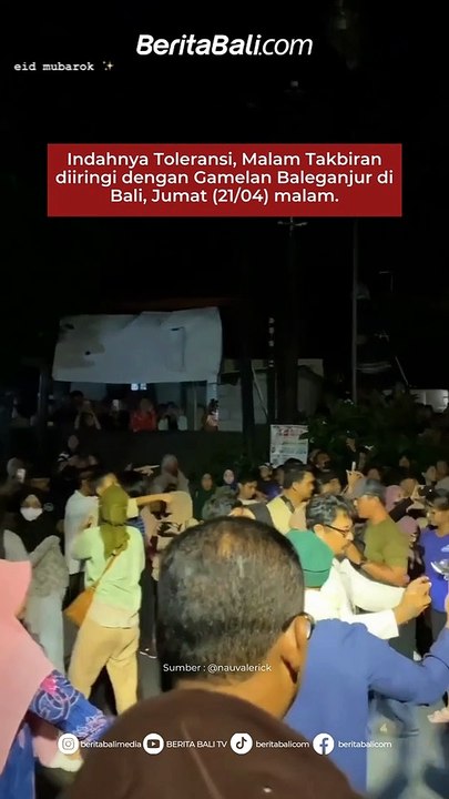 Indahnya Toleransi, Malam Takbiran diiringi dengan Gamelan Baleganjur di Bali, Jumat (21/04) malam.