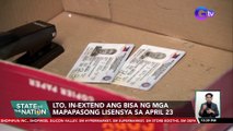 LTO, in-extend ang bisa ng mga mapapasong lisensya sa April 23 | SONA