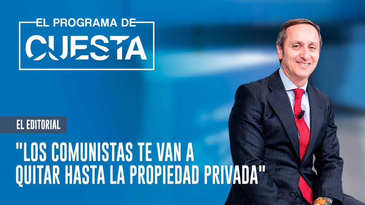 Carlos Cuesta estalla: "Los comunistas te van a quitar hasta la propiedad privada"