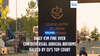Poland's daily €1m fine over controversial judicial reforms halved by EU's top court