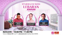 It's Raya Eve with Lebaran AWANI