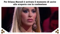 Per Oriana Marzoli è arrivato il momento di uscire allo scoperto con la confessione