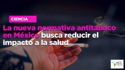 La nueva normativa antitabaco en México busca reducir el impacto a la salud