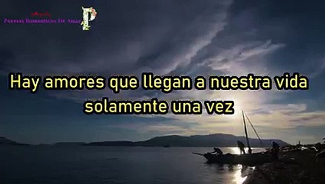 Amor que nace del Alma.Lindo video poemas romanticos de amor