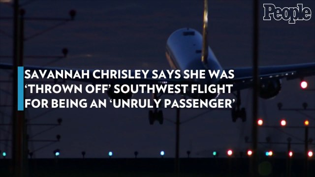 Savannah Chrisley Says She Was 'Thrown Off' Southwest Flight for Being an 'Unruly Passenger'