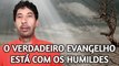 O VERDADEIRO EVANGELHO ESTÁ COM OS HUMILDES | COM ROMILSON FERREIRA